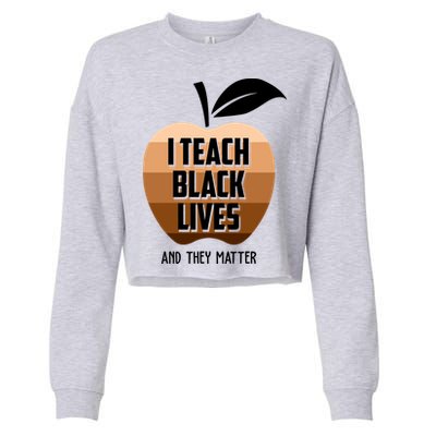 I Teach Black Lives And They Matter Cropped Pullover Crew