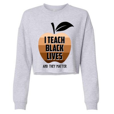 I Teach Black Lives And They Matter Cropped Pullover Crew