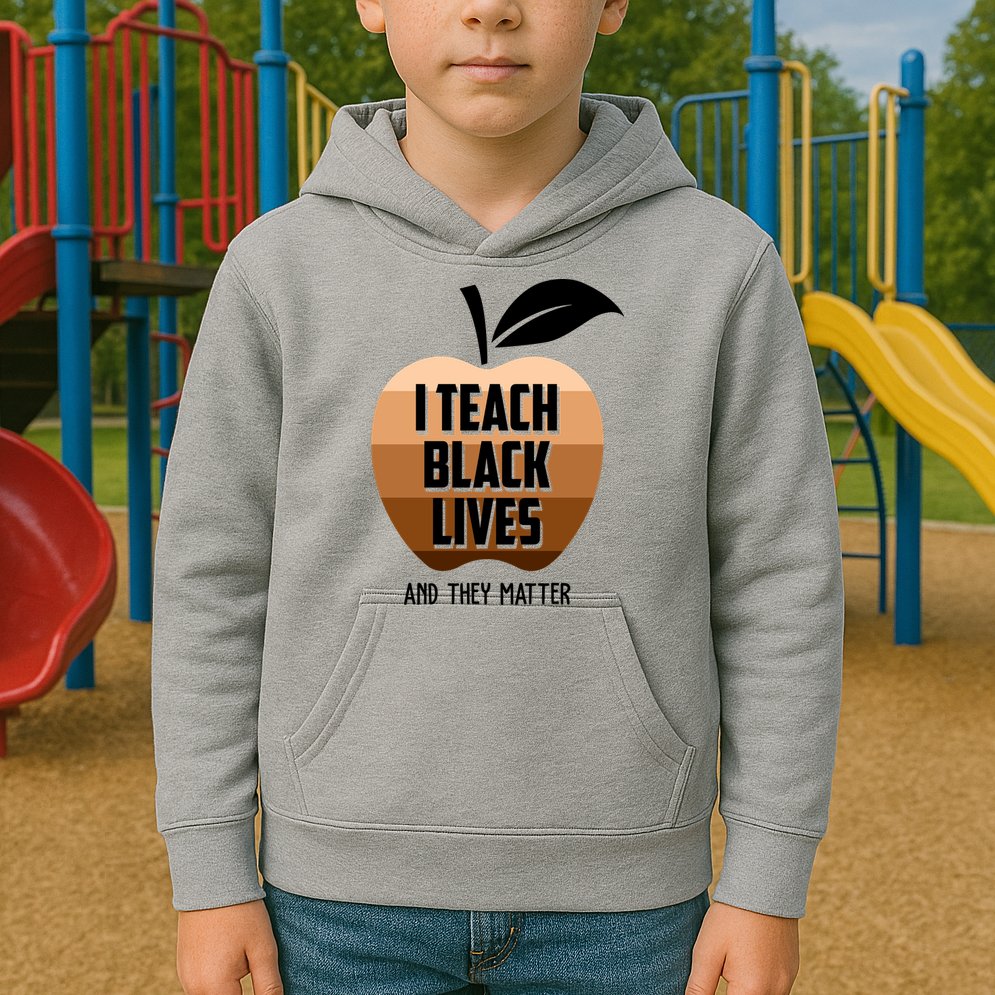 I Teach Black Lives And They Matter Kids Hoodie