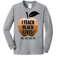 I Teach Black Lives And They Matter Kids Long Sleeve Shirt