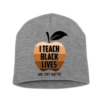 I Teach Black Lives And They Matter Short Acrylic Beanie