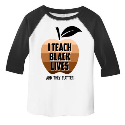 I Teach Black Lives And They Matter Toddler Fine Jersey T-Shirt