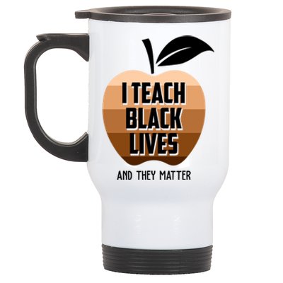 I Teach Black Lives And They Matter Stainless Steel Travel Mug