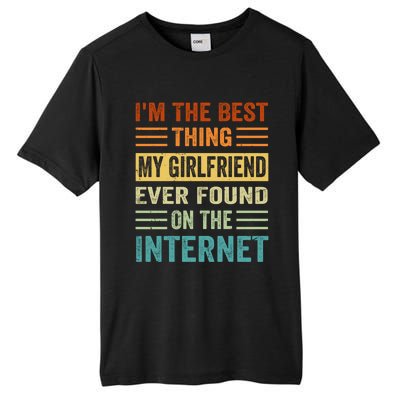 I'm The Best Thing My Friend Ever Found On The Internet Gift Tall Fusion ChromaSoft Performance T-Shirt