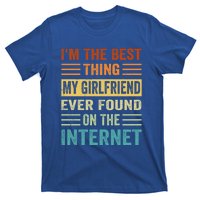 I'm The Best Thing My Friend Ever Found On The Internet Gift T-Shirt