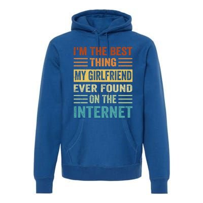 I'm The Best Thing My Friend Ever Found On The Internet Gift Premium Hoodie