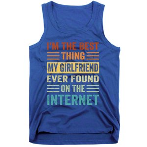 I'm The Best Thing My Friend Ever Found On The Internet Gift Tank Top