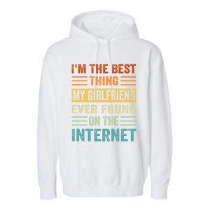 I'm The Best Thing My Friend Ever Found On The Internet Gift Garment-Dyed Fleece Hoodie