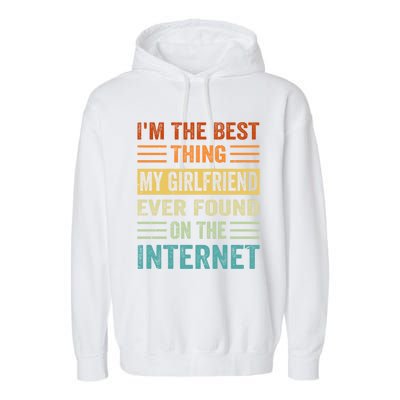 I'm The Best Thing My Friend Ever Found On The Internet Gift Garment-Dyed Fleece Hoodie