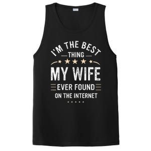 Im The Best Thing My Wife Ever Found On The Internet Funny PosiCharge Competitor Tank