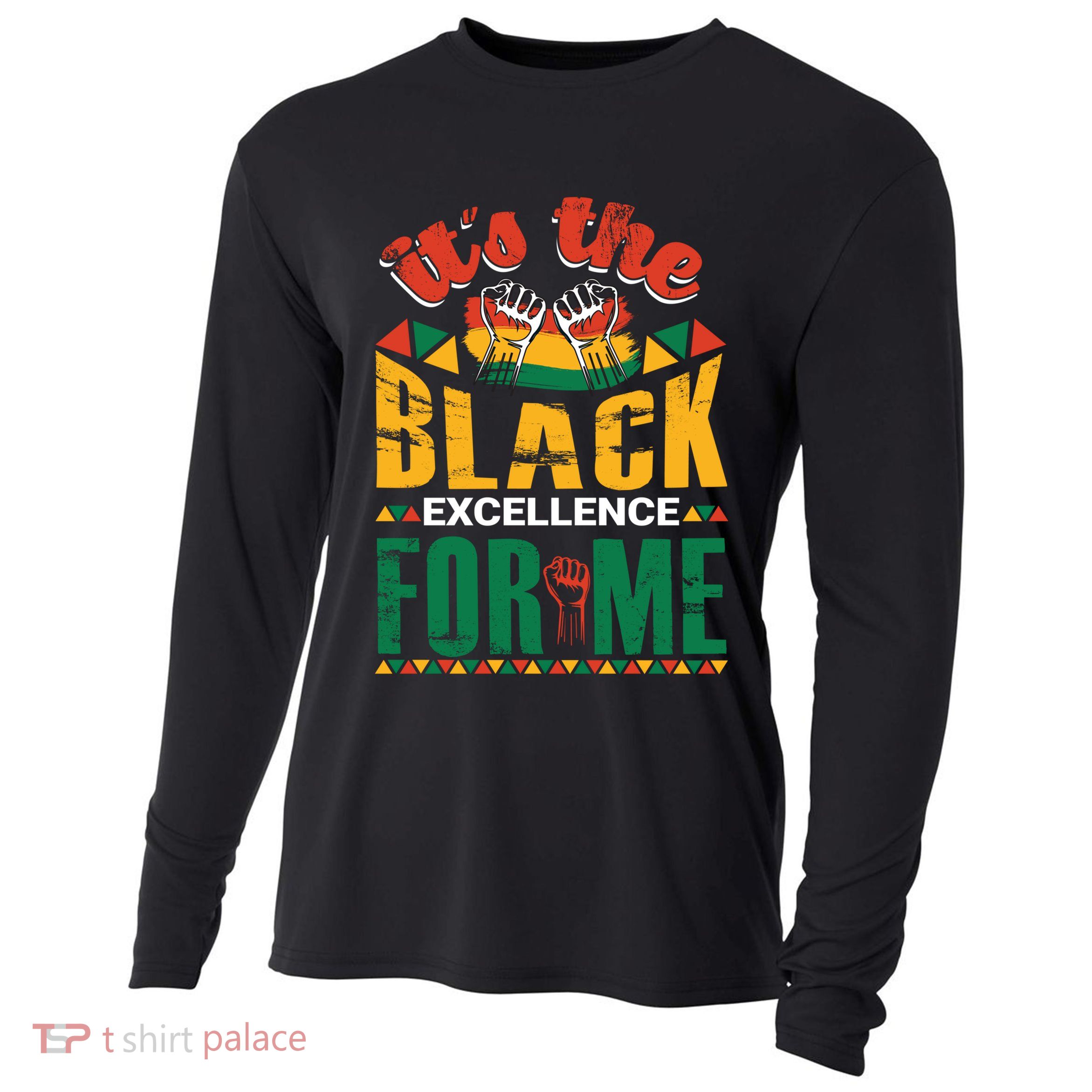 It's The Black Excellence For Me Great Gift Cooling Performance Long Sleeve Crew