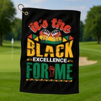 It's The Black Excellence For Me Great Gift Golf Towel