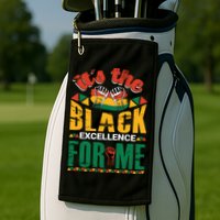 It's The Black Excellence For Me Great Gift Golf Towel