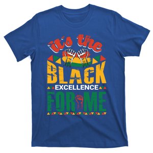 It's The Black Excellence For Me Great Gift T-Shirt