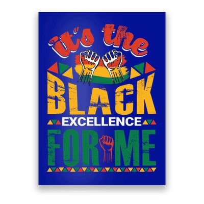 It's The Black Excellence For Me Great Gift Poster