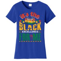 It's The Black Excellence For Me Great Gift Women's T-Shirt