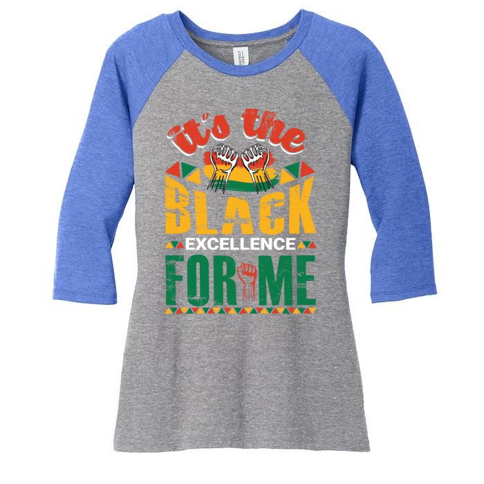 It's The Black Excellence For Me Great Gift Women's Tri-Blend 3/4-Sleeve Raglan Shirt