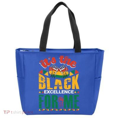 It's The Black Excellence For Me Great Gift Zip Tote Bag