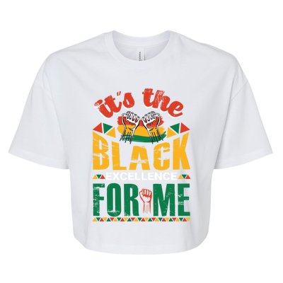 It's The Black Excellence For Me Great Gift Bella+Canvas Jersey Crop Tee