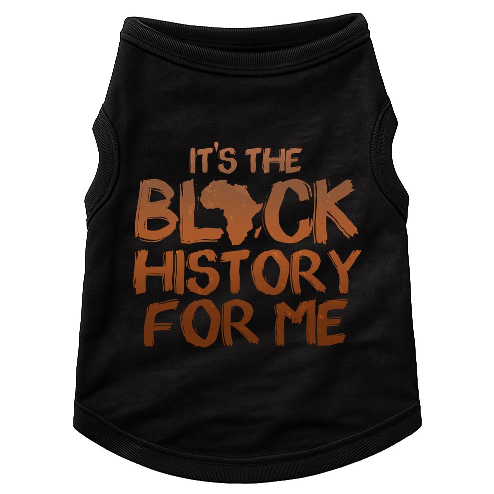 It's The Black History For Me Doggie Tank
