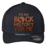 It's The Black History For Me Flexfit Unipanel Trucker Cap