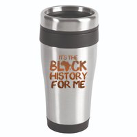 It's The Black History For Me 16oz Travel Tumbler
