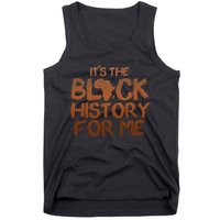 It's The Black History For Me Tank Top