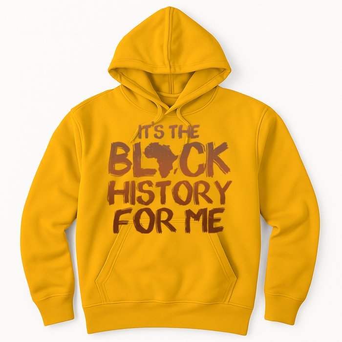 It's The Black History For Me Hoodie