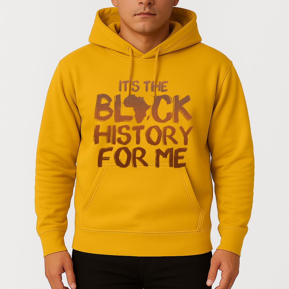 It's The Black History For Me Hoodie