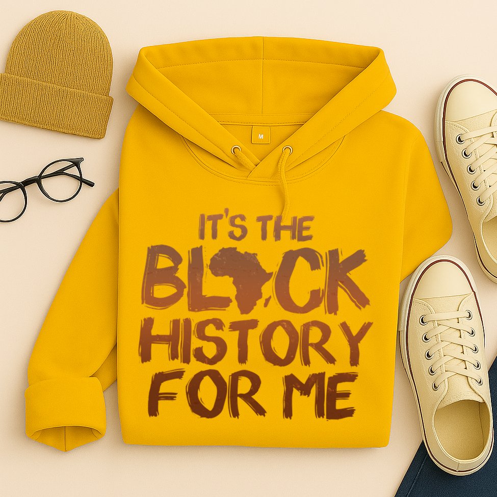 It's The Black History For Me Hoodie