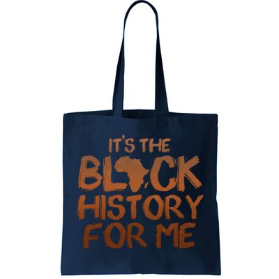 It's The Black History For Me Tote Bag