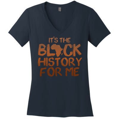 It's The Black History For Me Women's V-Neck T-Shirt