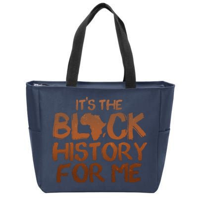 It's The Black History For Me Zip Tote Bag