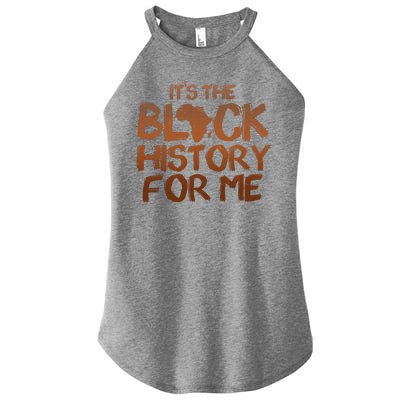 It's The Black History For Me Women's Perfect Tri Rocker Tank