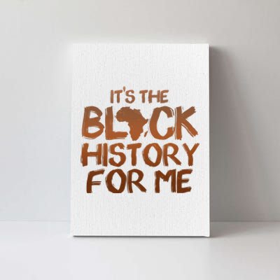 It's The Black History For Me Canvas