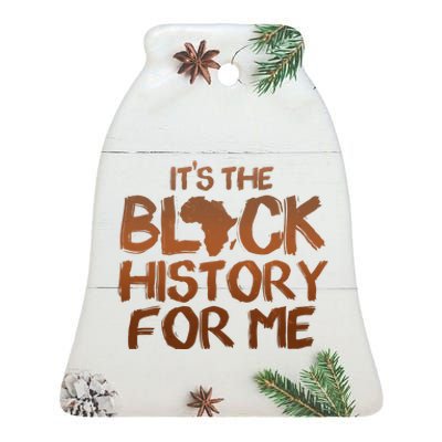 It's The Black History For Me Ceramic Bell Ornament