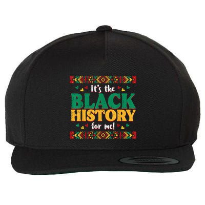 Its The Black History For Me African American Wool Snapback Cap