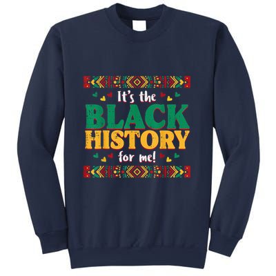 Its The Black History For Me African American Sweatshirt