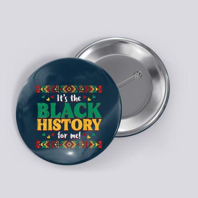 Its The Black History For Me African American Button