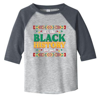 Its The Black History For Me African American Toddler Fine Jersey T-Shirt