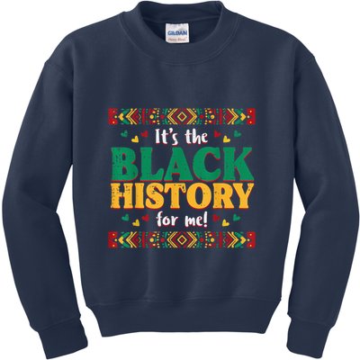Its The Black History For Me African American Kids Sweatshirt