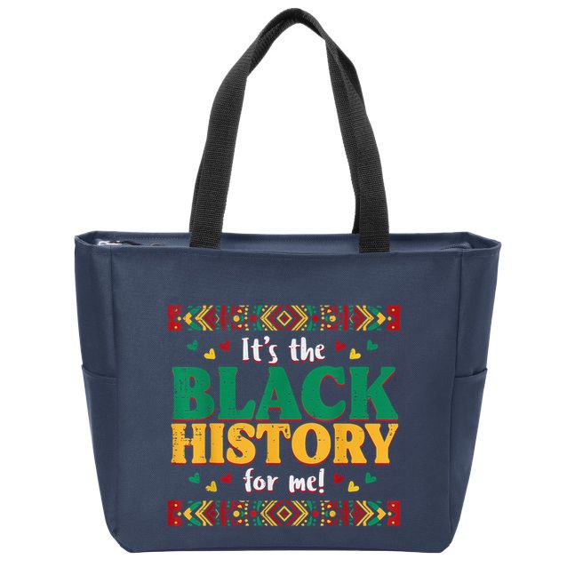 Its The Black History For Me African American Zip Tote Bag