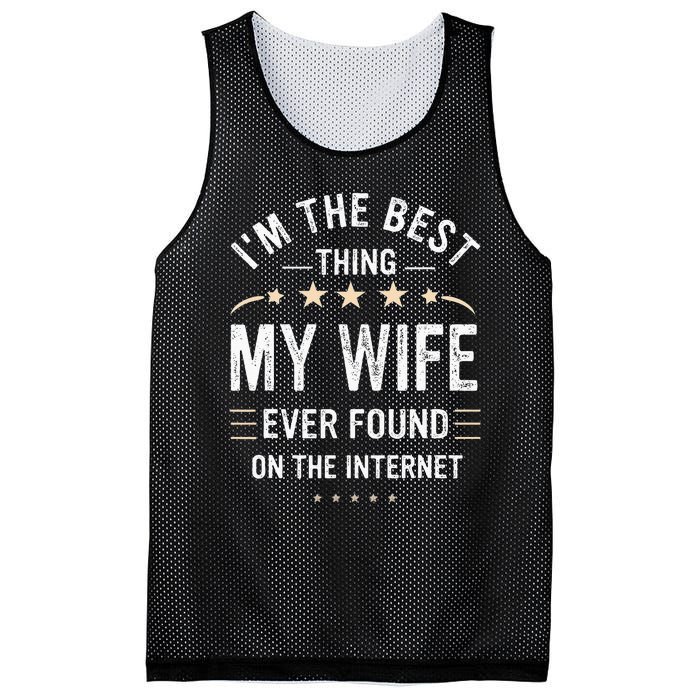 Im The Best Thing My Wife Ever Found On The Internet Funny Mesh Reversible Basketball Jersey Tank