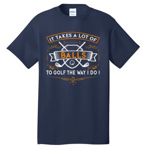 It Takes Balls Xmas Gift Idea For Golfers Gift Funny Golf Tall T-Shirt