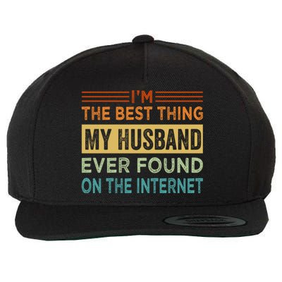 I'm The Best Thing My Husband Ever Found On The Internet Gift Wool Snapback Cap