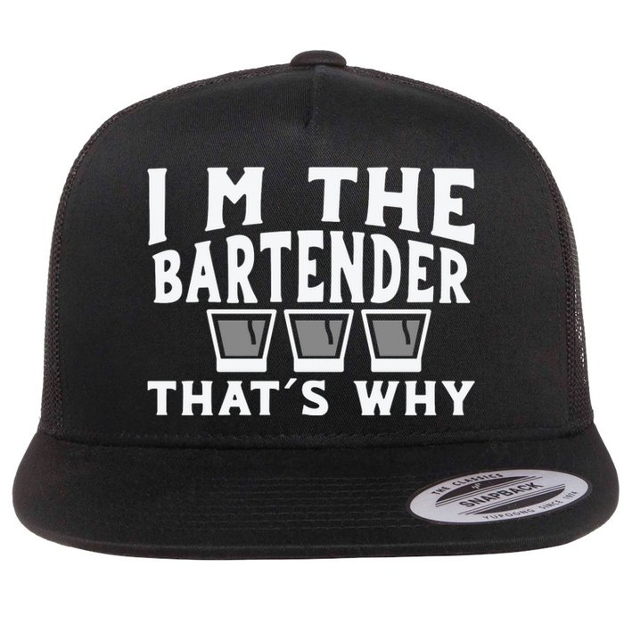 I'm The Bartender That’s Why Caps Shot Glasses Drinking Flat Bill Trucker Hat