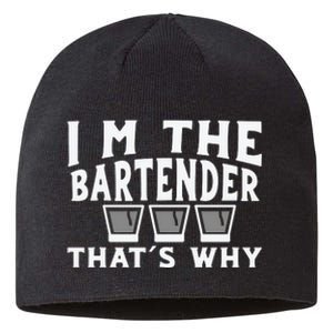 I'm The Bartender That’s Why Caps Shot Glasses Drinking Sustainable Beanie