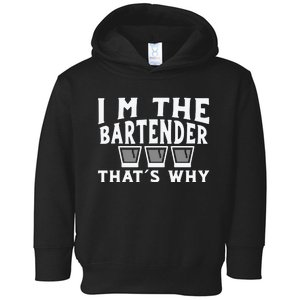 I'm The Bartender That’s Why Caps Shot Glasses Drinking Toddler Hoodie