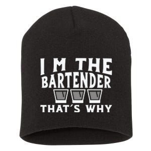 I'm The Bartender That’s Why Caps Shot Glasses Drinking Short Acrylic Beanie