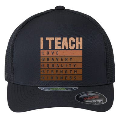 I Teach Black History Celebrate Black History Juneteenth Great Gift Flexfit Unipanel Trucker Cap